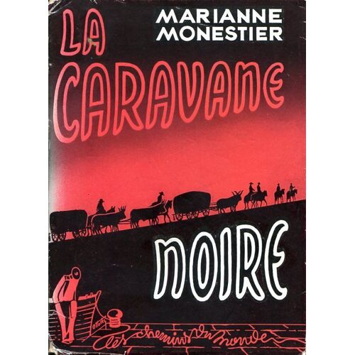 La Caravane Noire ( Du Lessouto Au Zambèze)