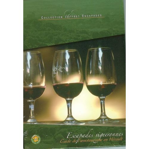 Escapades Vigneronnes : Guide De L'oenotourisme En Hérault