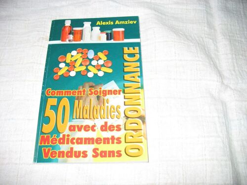 Comment Soigner 50 Maladies Avec Des Médicaments Vendus Sans Ordonnance