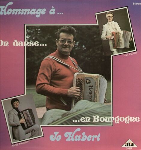 Hommage À Jo Hubert - Salut Jo, La Vineuse, Samba Vinicole, De Foudres En Tonneaux, Ami Fais Halte À Pouilly, La Vallée Du Nectar, On Danse En Bourgogne, Brise Printanière...