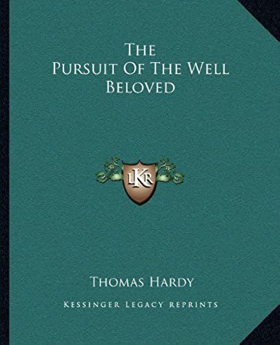 The Pursuit Of The Well Beloved