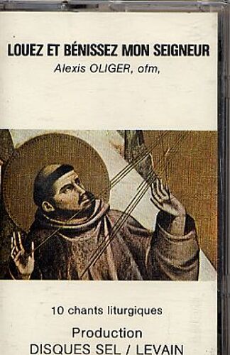 Louez Et  Bénissez Mon Seigneur - Alexis Oliger - 10 Chants Liturgiques.