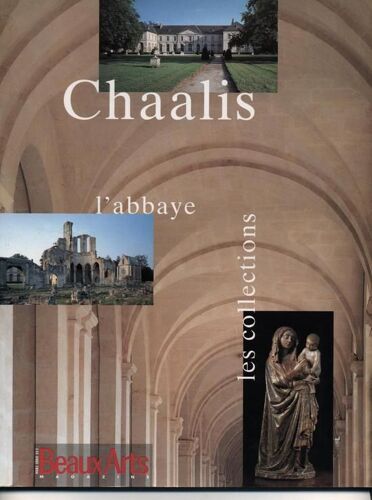 Beaux Arts Magazine Hors-Série N° 105 : Chaalis Abbaye Collections