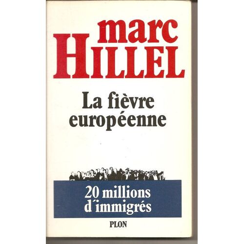 La Fièvre Européenne - Vingt Millions D'immigrés