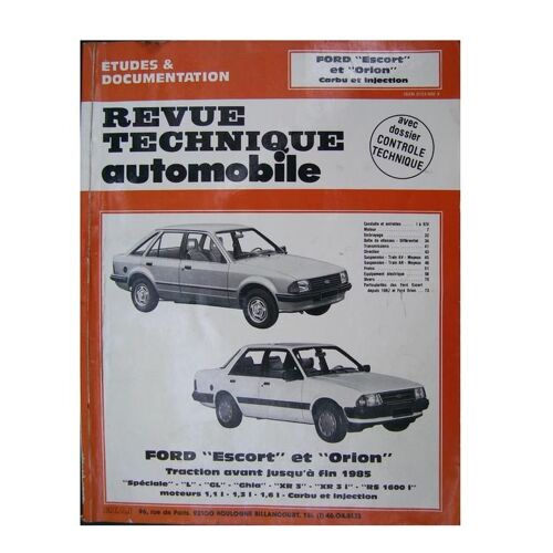 Revue Technique Automobile  N° 4103 : Ford Escort & Orion Traction Avt Jusqu'a Fin 1985 " Spéciale" L - Gl -  Ghia -  Xr3 -  Xr3i -  Rs 1600 I - Moteur 1,1 - 1,3 - 1,6 Carbu & Injection