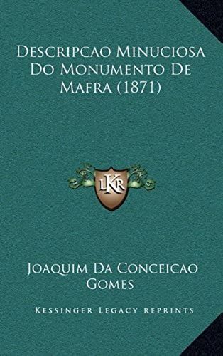 Descripcao Minuciosa Do Monumento De Mafra (1871)