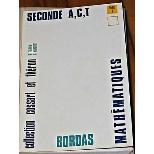 Collection De Mathematiques, Classe De 2e A, C, T, Tome I