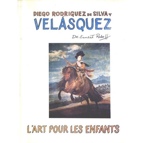 L'art Pour Les Enfants : Diego Rodriguez De Dilva Y Velasquez