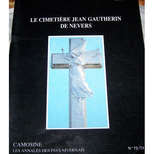 Les Annales Du Pays Nivernais N° 72 : Le Cimetiere Jean Gautherin De Nevers