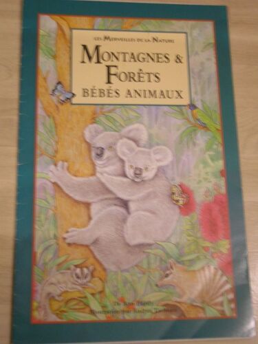 Les Merveilles De La Nature, Montagnes Et Forets, Bebes Animaux