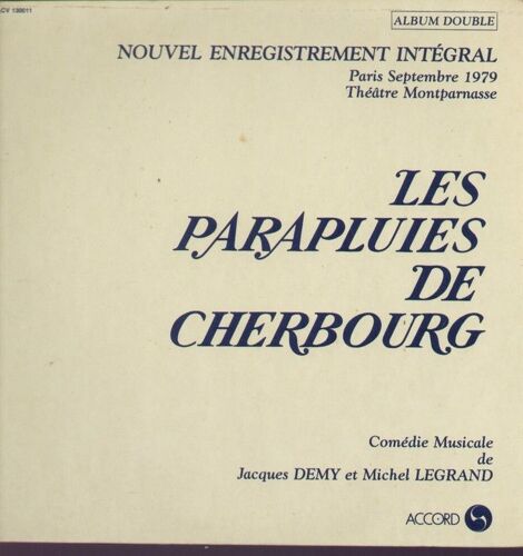 Les Parapluies De Cherbourg Comédie Musicale De Jacques Demy Et Michel Legrand (Nouvel Enregistrement Intégral Theatre Montparnasse Paris Septembre 1979)