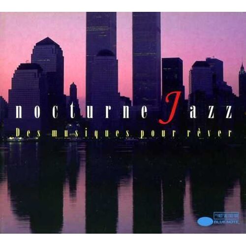 Nocturne Jazz : Des Musiques Pour Rever