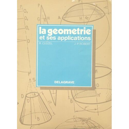 La Géométrie Et Ses Applications - Cours Professionnels, Formation Permanente, Concours Administratifs, 1360 Exercices
