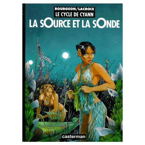 Cycle De Cyann T.1 La Source Et La Sonde