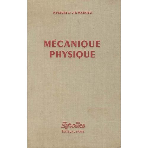 Physique Générale Et Expérimentale  - Mécanique Physique
