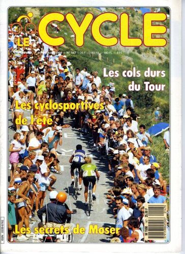 Le Cycle  N° 147 : Les Cols Durs Du Tour - Les Cyclosportives De L'été - Les Secrets De Moser
