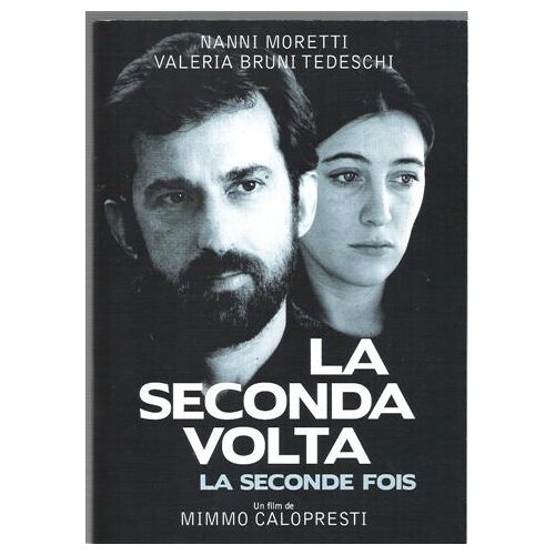 La Seconda Volta / La Seconde Fois  N° 0 : Dossier De Presse Du Film De Mimmo Calopresti Avec Nanni Moretti Et Valeria Bruni Tedeschi