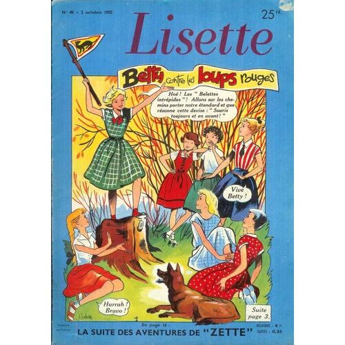 Lisette   N° 40 : Betty Contre Les Loups Rouges Et La Suite Des Aventures De "Zette"