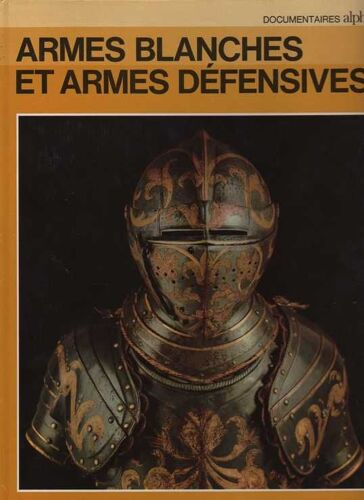 Armes Blanches Et Armes Défensives Armes Blanches Et Armes Défensives