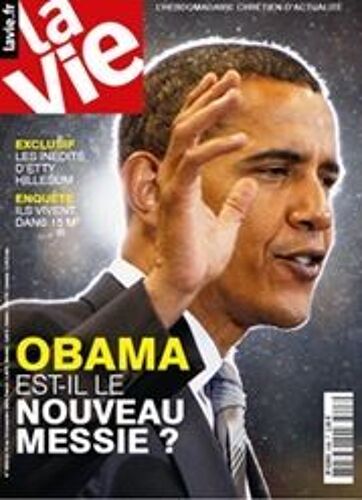 La Vie Magazine  N° 3298 : Obama Est Il Le Nouveau Messie ?