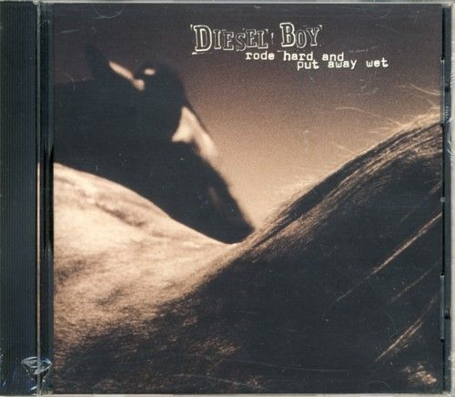 Rode Hard & Put Away Wet Diesel Boy