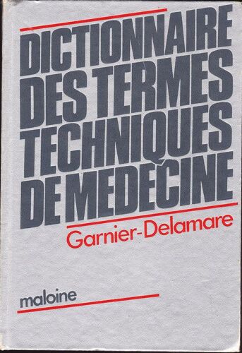 Dictionnaire Des Termes Techniques De Médecine - Editions Maloine Paris 1985