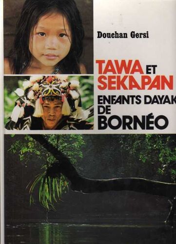 Tawa Et Sekapan, Enfants Dayaks De Bornéo