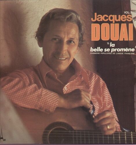 La Belle Se Promène - Les Armaillis, Pierre De Grenoble, Les Charpentiers Du Roi, Les Filles De Lorient, Quand Je Suis Parti De La Rochelle, Sur Le Pont De Morlaix...