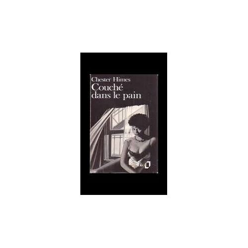 Couché Dans Le Pain - Chester Himes - Folio N°1814 - Gallimard - 1989