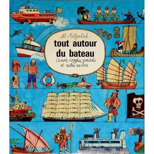 Tout Autour Du Bateau - Canoës, Cogghes, Gondoles Et Autres Navires