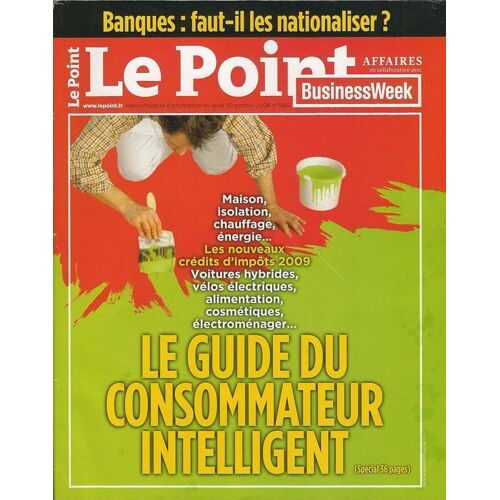 Le Point  N° 1885 : Le Guide Du Consommateur Intelligent : Maison, Isolation, Chauffage, Énergie...