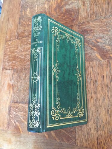Les Misérables. Volume Iii. Oeuvres Romanesques Dramatiques Et Poetiques.