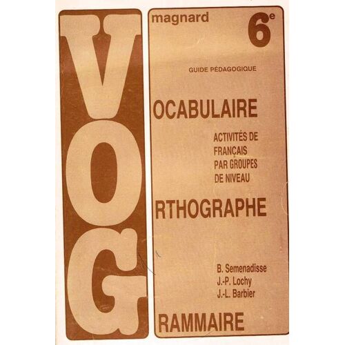 Vocabulaire, Orthographe, Grammaire - Classe De 6e, Guide Pédagogique