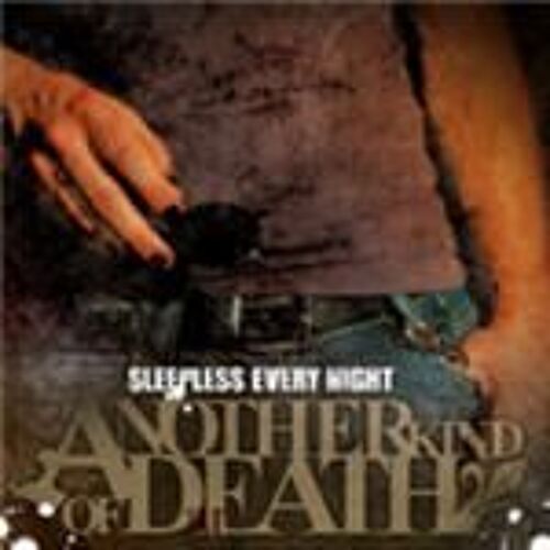 Cd 10 Titres - Another Kind Of Death " Sleepless Every Night" Sur Underhill Rds 2007