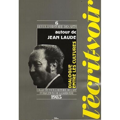 L'ecrit-Voir, Revue D'histoire Des Arts  N° 6 : Autour De Jean Laude : Dialogue Entre Les Cultures