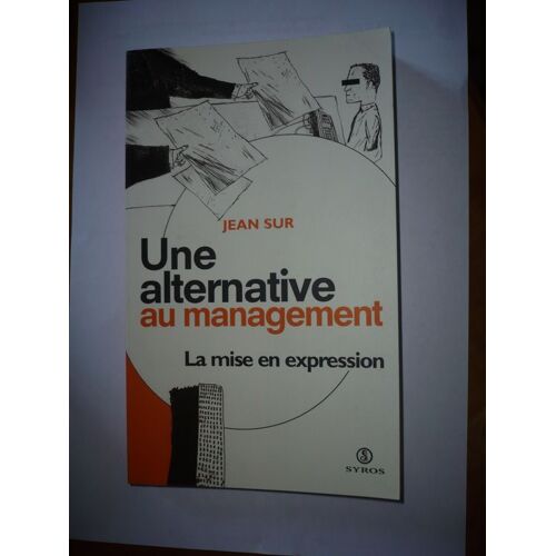 Une Alternative Au Management - La Mise En Expression