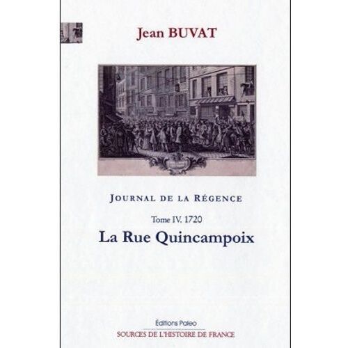 Journal De La Régence - Tome 4, La Rue Quincampoix (1720)