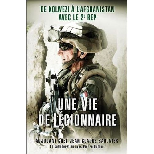 Une Vie De Légionnaire