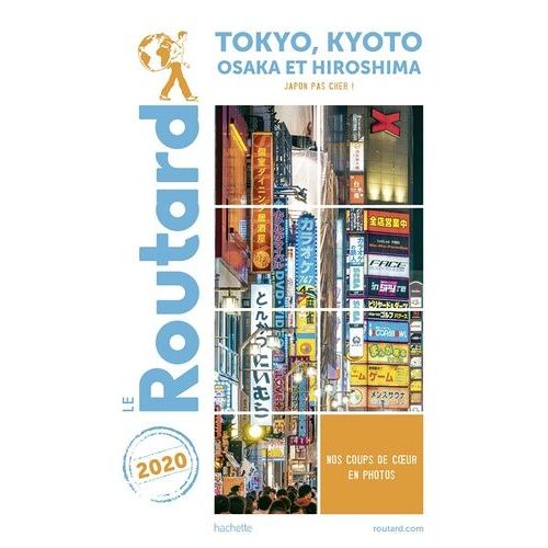 Tokyo, Kyoto Et Environs + Osaka Et Hiroshima - Japon Pas Cher ! - Guide Du Routard 2020