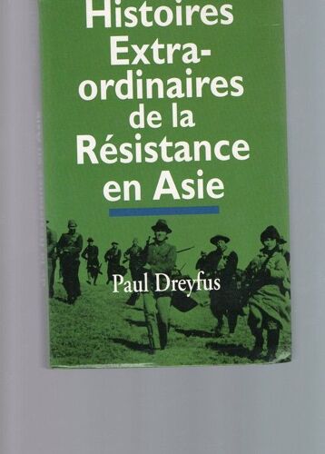 Histoires Extra-Ordinaires De La Resistance En Asie