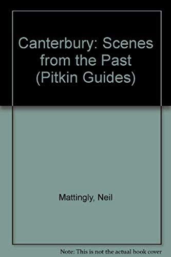 Canterbury,Scenes From The Past (Pitkin Guides)