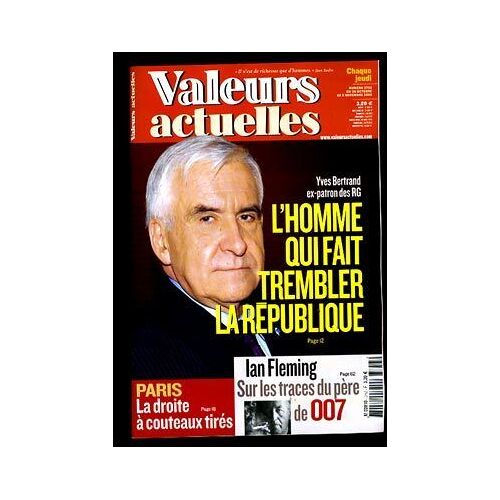Valeurs Actuelles  N° 3753 : Yves Bertrand Ex-Patron Des Rg : Il Fait Trembler La Republique - Ian Fleming Sur Les Traces Du Pere De 007