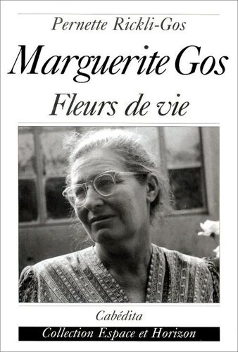 Marguerite Gos - Fleurs De Vie - Édition Originale Illustrée