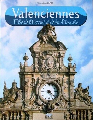 Valenciennes, Fille De L'escaut Et De La Rhonelle