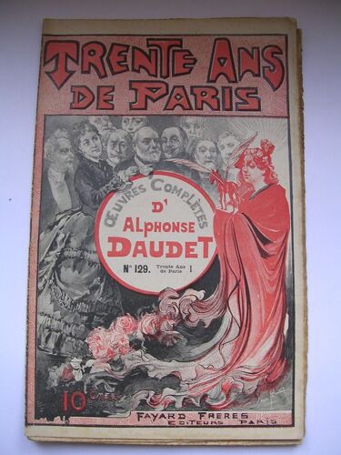 Oeuvres Complètes D'alphonse Daudet : Trente Ans De Paris - Oeuvres Complètes D'alphonse Daudet  N° 129