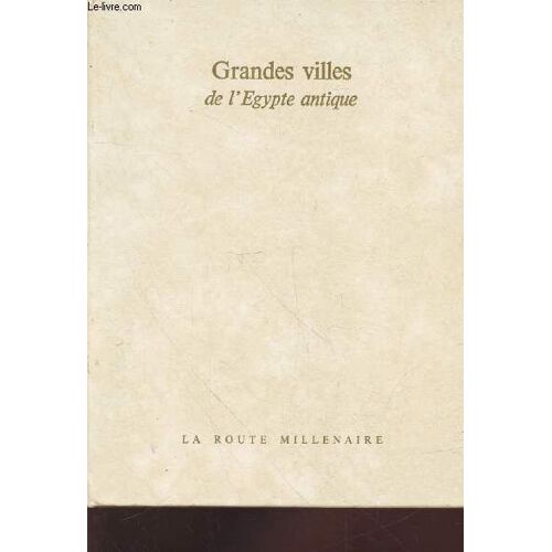Grandes Villes De L Egypte Antique - La Route Millénaire