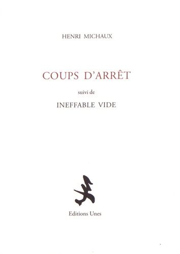Coups D'arrêt - Suivi De Ineffable Vide