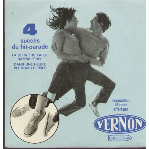 4 Succès Du Hit Parade - Dans Une Heure (Claude Carrère - Eric Charden - J. Plante) - Vernon's Hippies - La Dernière Valse (Mason) - Bamba "Pro" (Disque Publicitaire Vernon Bullers Pro)