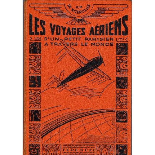 Les Aventuriers Du Ciel. Les Voyages Aériens D'un Petit Parisien À Travers Le Monde - Complet Des 100 Fasc. Les Aventuriers Du Ciel. Les Voyages Aériens D'un Petit Parisien À Travers Le...