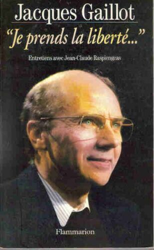 Je Prends La Liberté - Entretiens Avec Jean-Claude Raspiengeas